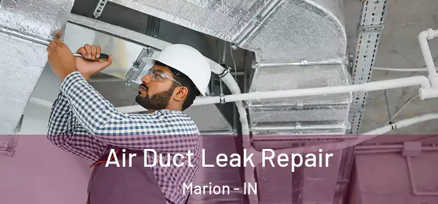 Air Duct Leak Repair Marion - IN