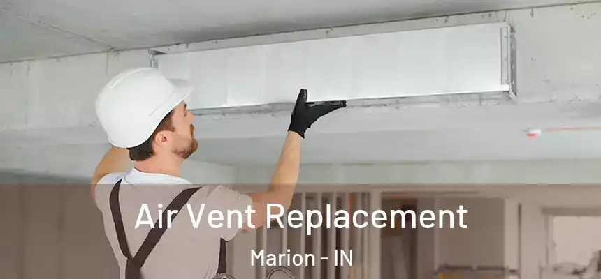 Air Vent Replacement Marion - IN