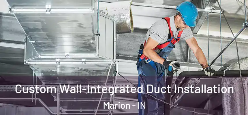 Custom Wall-Integrated Duct Installation Marion - IN