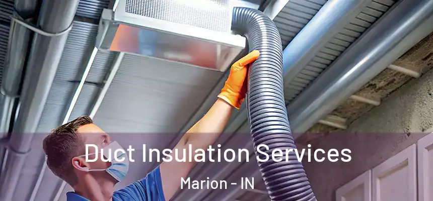 Duct Insulation Services Marion - IN
