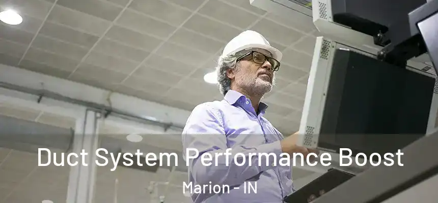 Duct System Performance Boost Marion - IN