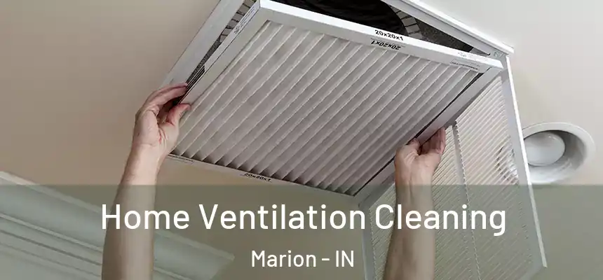 Home Ventilation Cleaning Marion - IN