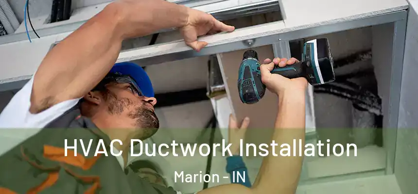HVAC Ductwork Installation Marion - IN