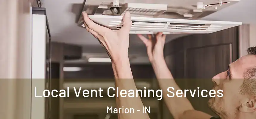 Local Vent Cleaning Services Marion - IN