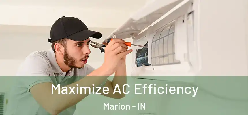 Maximize AC Efficiency Marion - IN