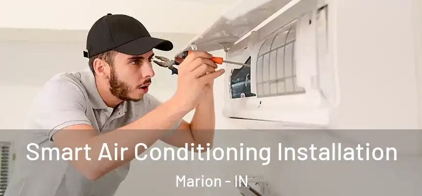 Smart Air Conditioning Installation Marion - IN