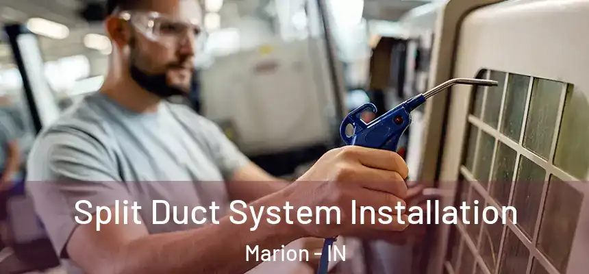 Split Duct System Installation Marion - IN