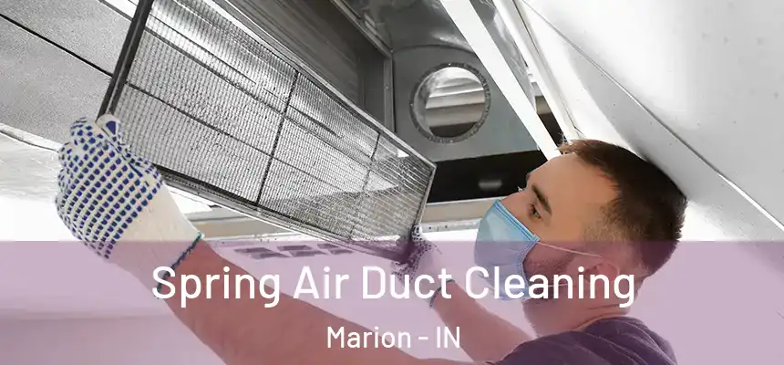  Spring Air Duct Cleaning Marion - IN
